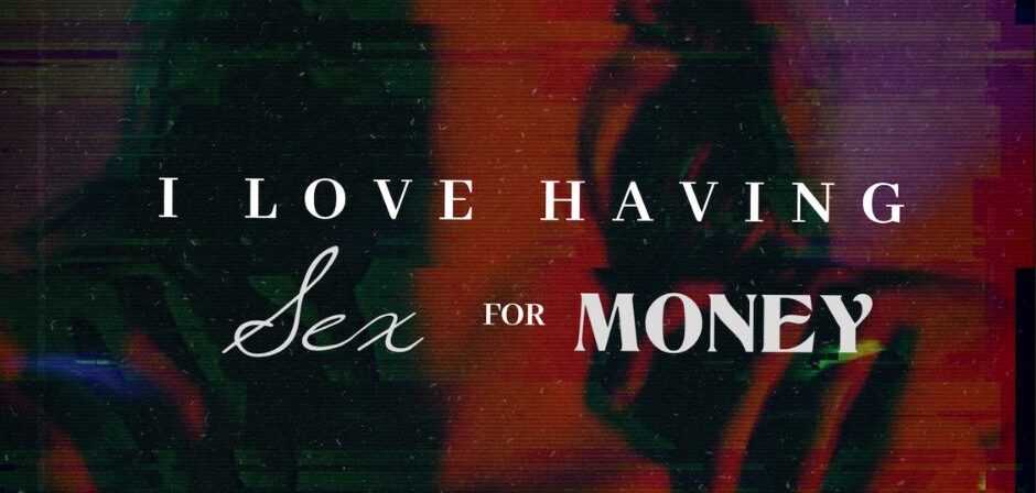 I Love Having Sex For Money - SKN SOURCE